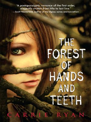 [The Forest of Hands and Teeth 01] • The Forest of Hands and Teeth Book 1